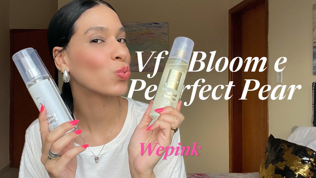 BODY SPLASH VF BLOOM E PERFECT PEAR | Wepink, qual gostei mais?