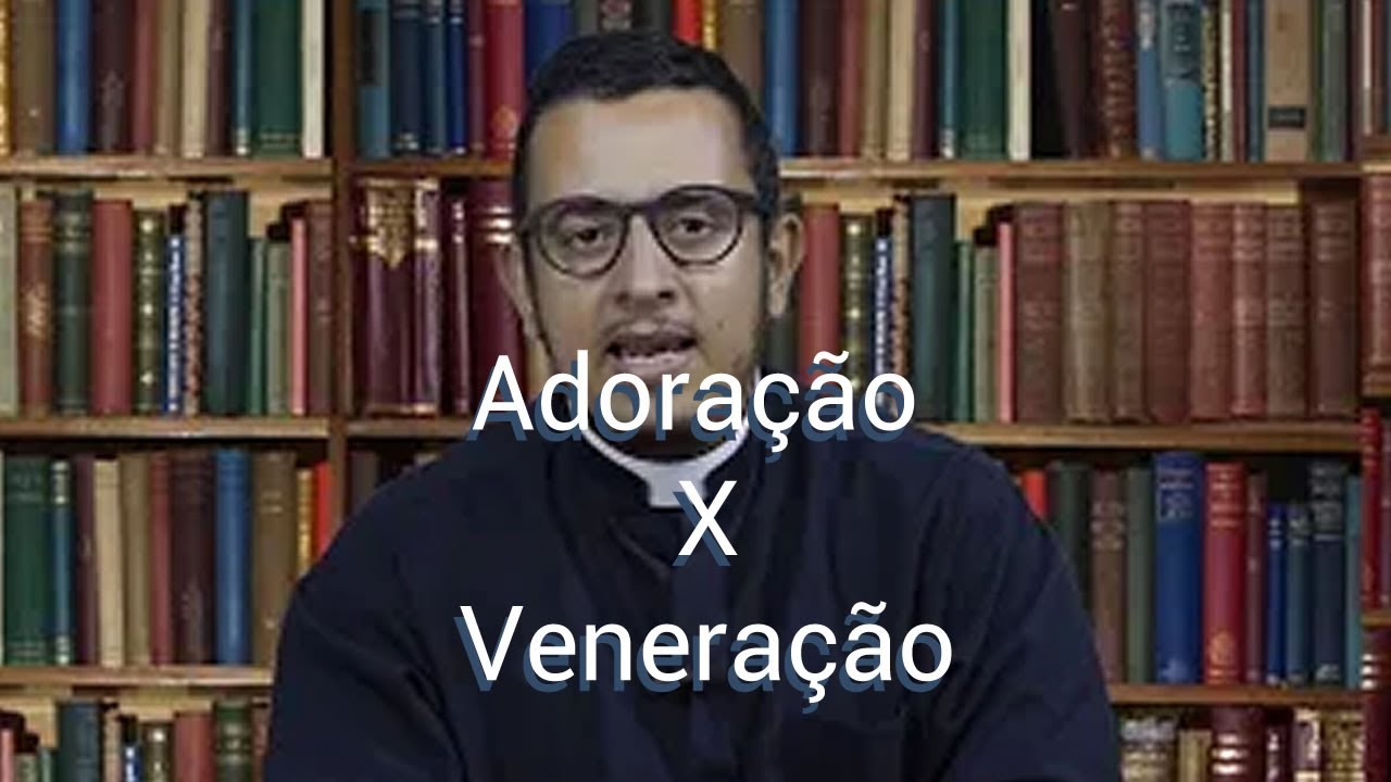 Adora&ccedil;&atilde;o &eacute; a mesma coisa que Venera&ccedil;&atilde;o?