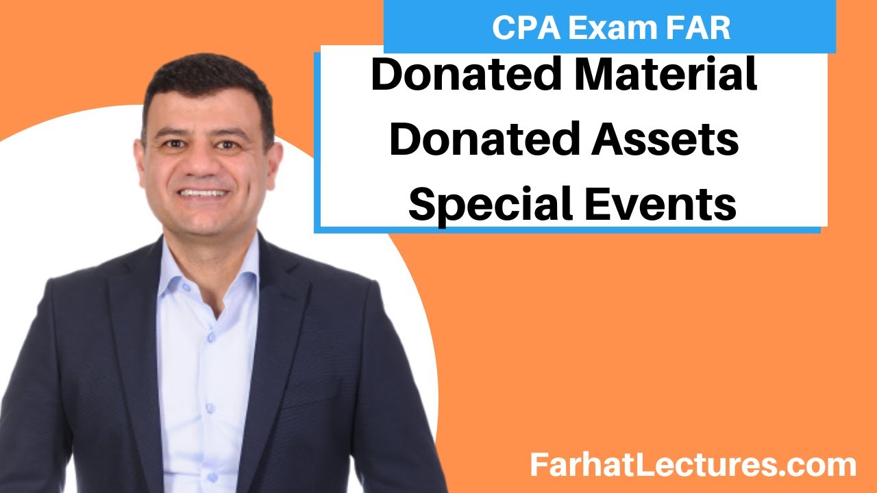 Donated Material | Donated Assets | Special Events | Not for Profit Accounting  CPA Exam FAR