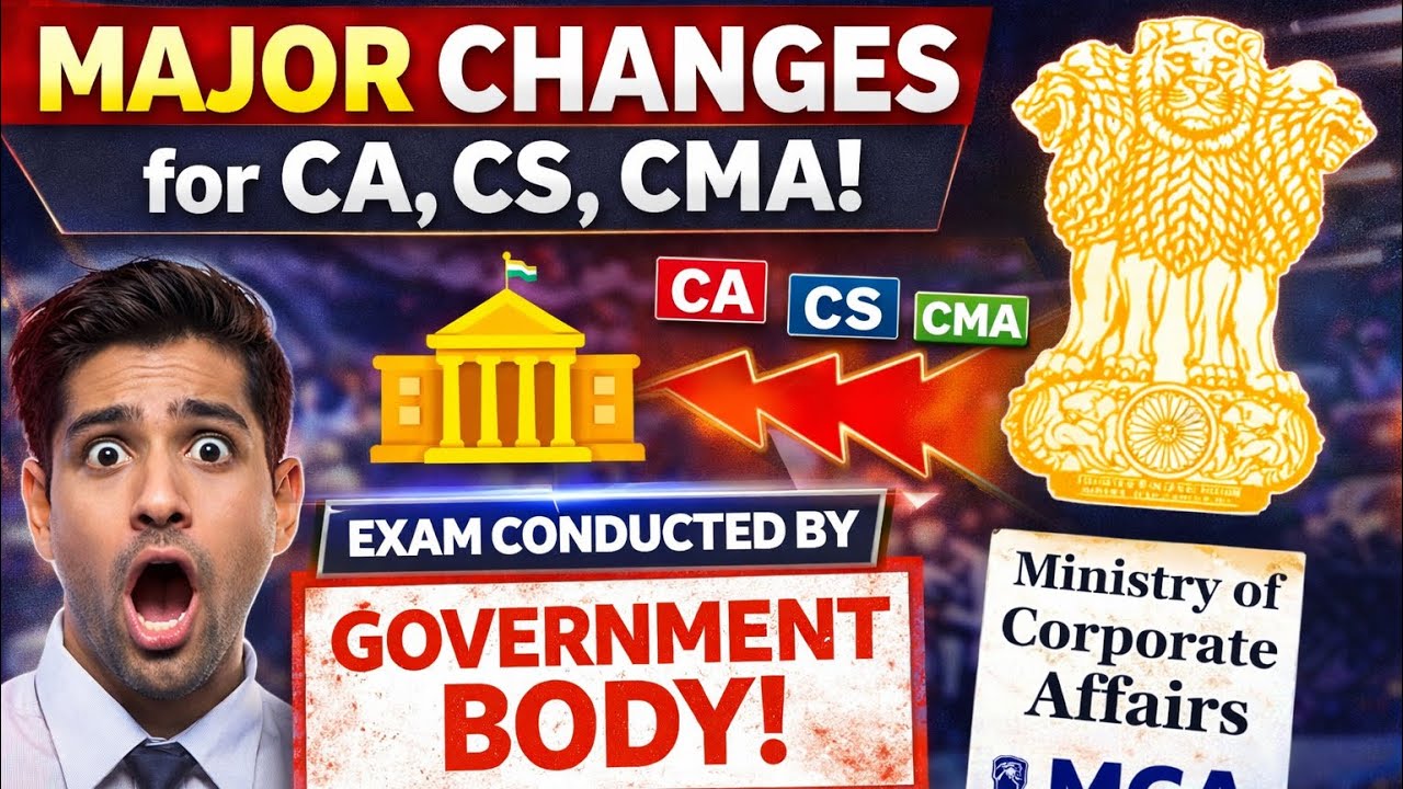 Breaking News | Major Changes For CA,CS & CMA Course Exam Conducted by Government Body !