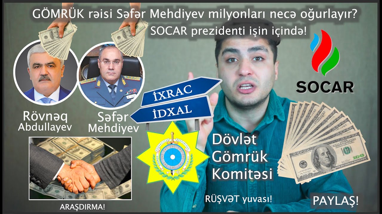 PAYLAŞ! Gömrük rəisi Səfər Mehdiyev milyonları necə oğurlayır? ARAŞDIRMA! SOCAR işin içində!