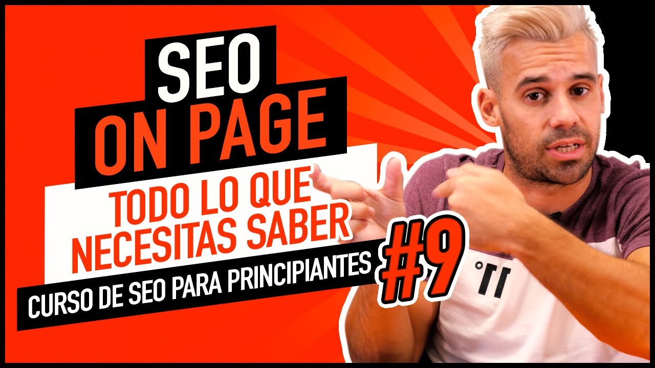 SEO ON PAGE: Guía Paso a Paso para ser el Nº1 en GOOGLE | CURSO SEO #9