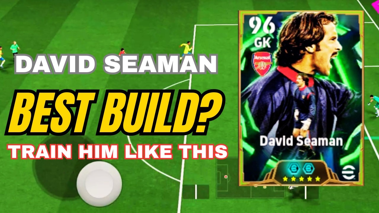 Лучшая прокачка David Seaman: сбор легенд | eFootball 2026
