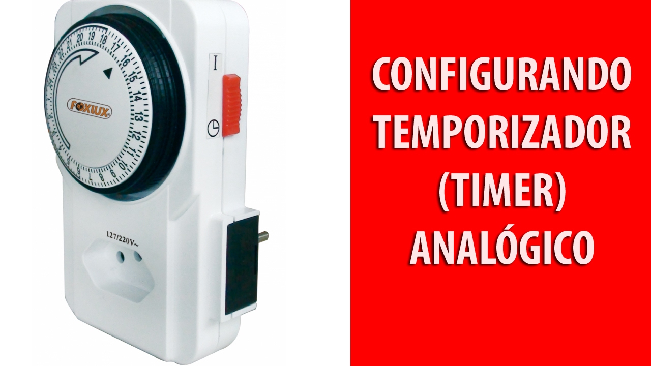 Temporizador Analógico - Ensinando a Configurar!