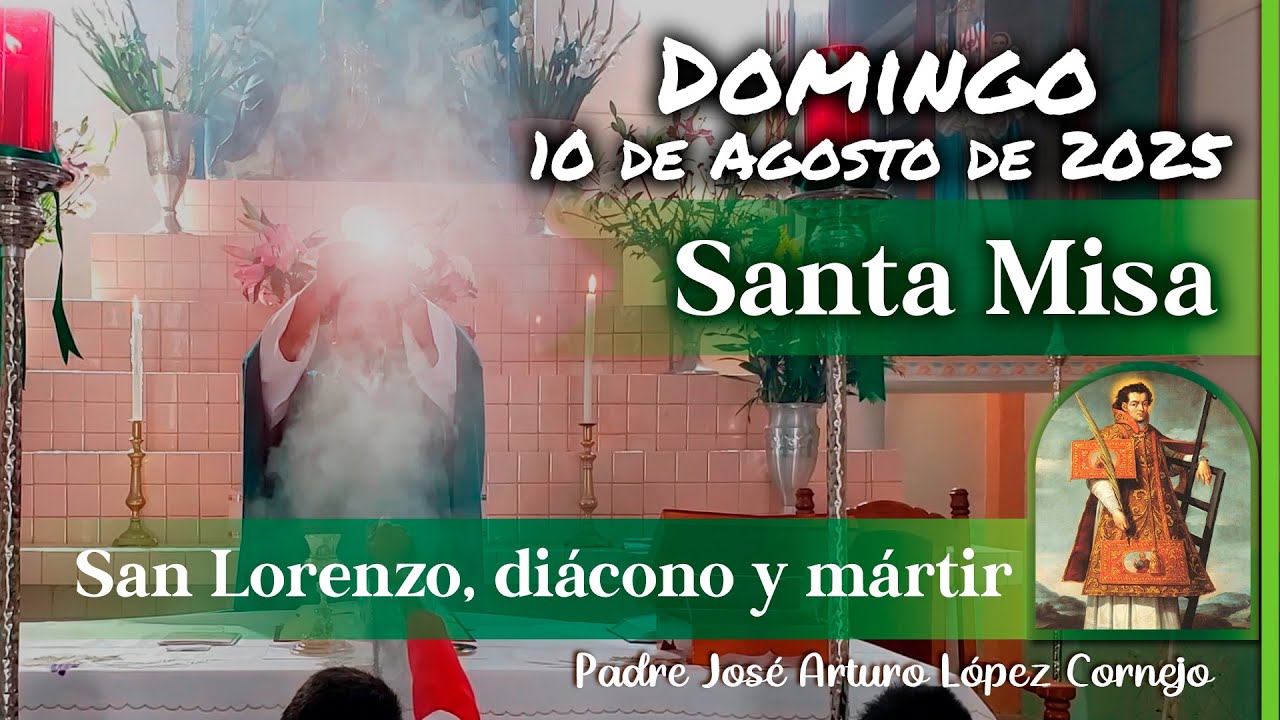 ✅ MISA DE HOY domingo 10 de Agosto del 2025 - Padre Arturo Cornejo