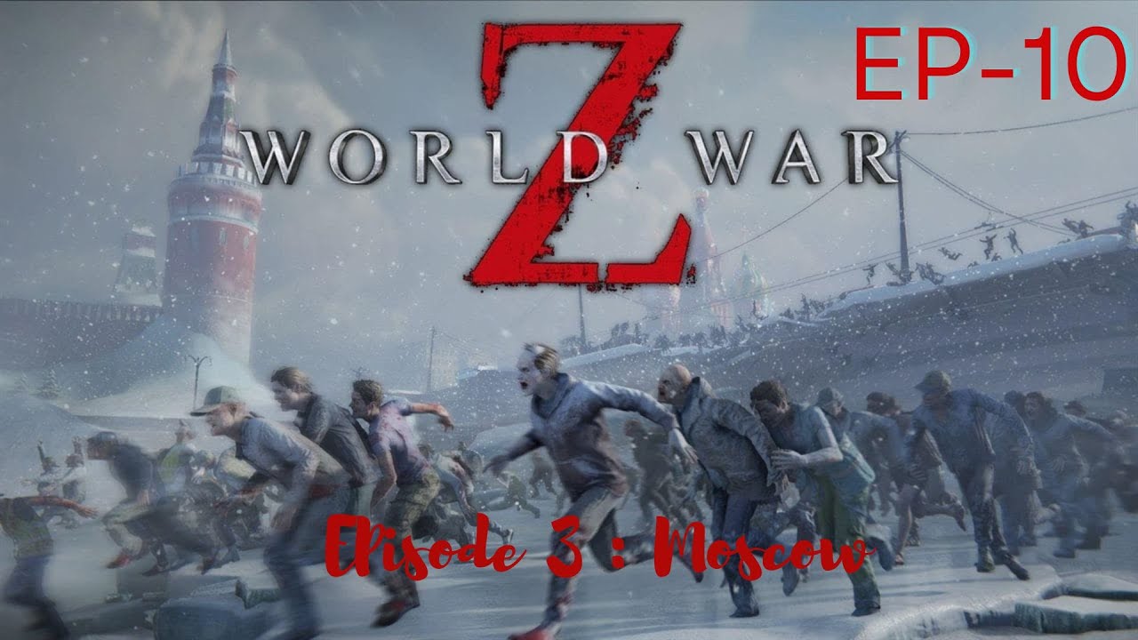 Escorte en folie // WWZ Episode 3: Moscou
