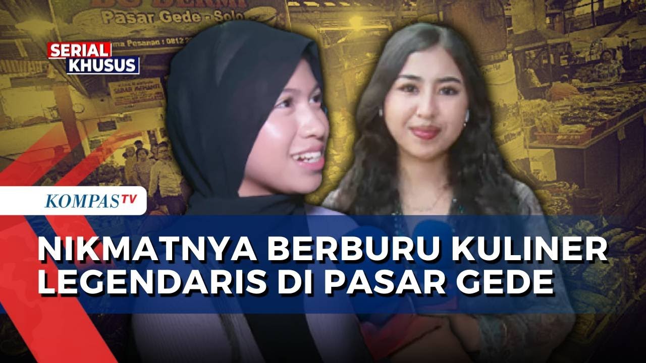 [FULL] Berburu Kuliner Legendaris khas Pasar Gede Solo di Hari Pertama Lebaran, Senin 31 Maret 2025