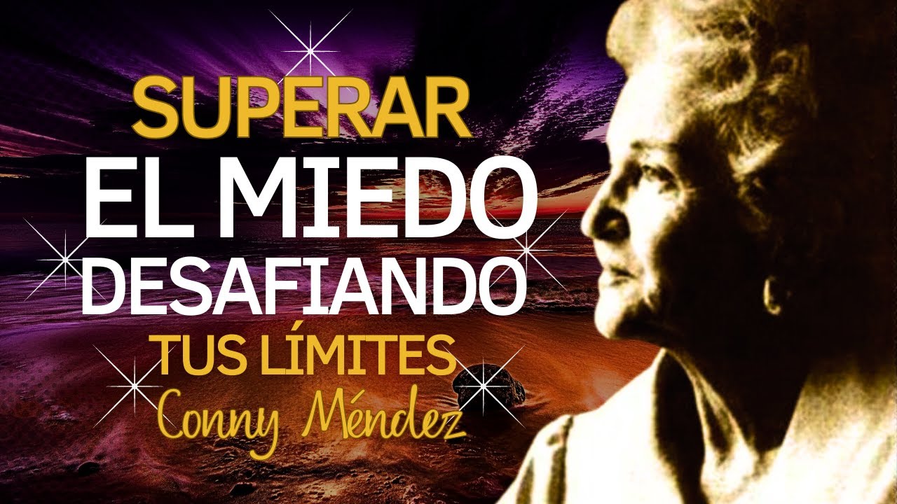Conny Méndez nos enseña a Desbloquea nuestro Potencial y a Supera tus Miedos 😱 con su Sabiduría