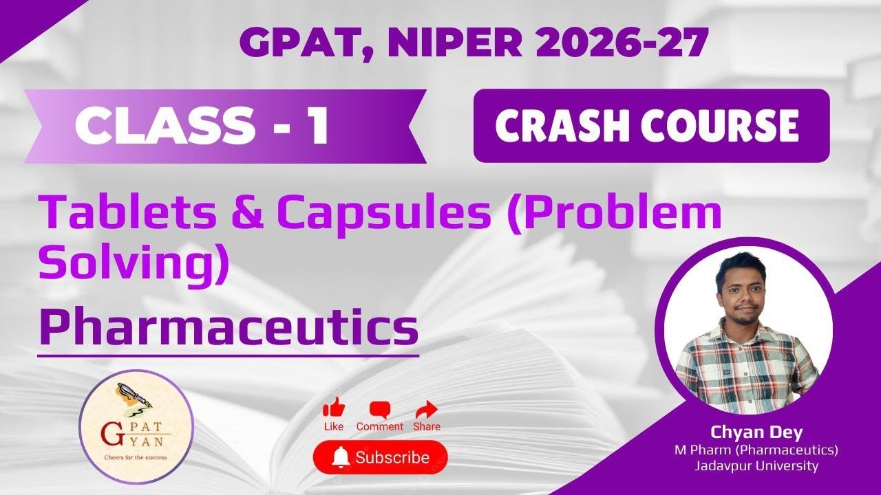 Class 1| Tablet and Capsules ( Problem solving) | Pharmaceutics | Crash Course | Chyan Dey
