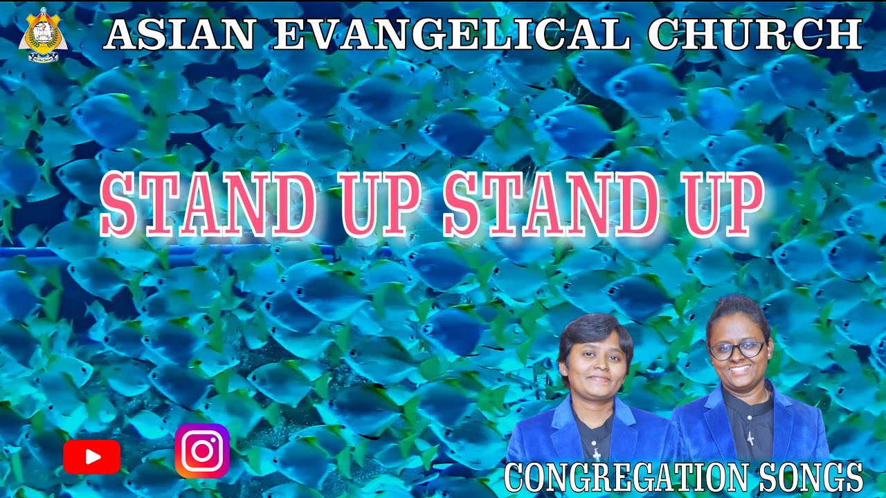 STAND UP STAND UP - ASIAN EVANGELICAL CHURCH. *WE PREACH CHRIST* AMEN
