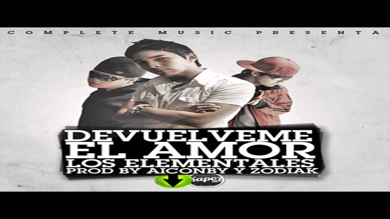 Los Elementales -  Devuelveme el amOr ♪ ROMANTIKO 2011 ♥Exclusivo♥