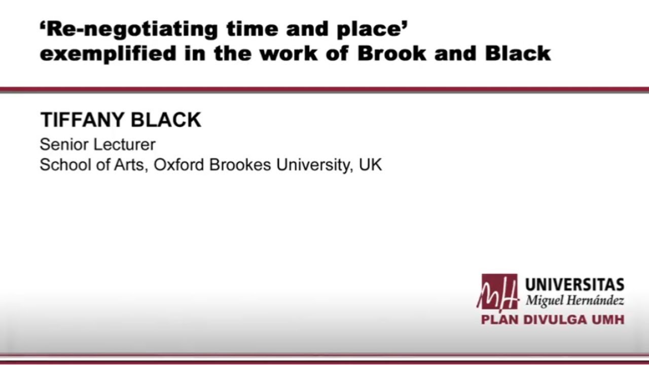 'RE-NEGOTIATING TIME AN PLACE' EXEMPLIFIED IN THE WORK OF BROOK AND BLACK