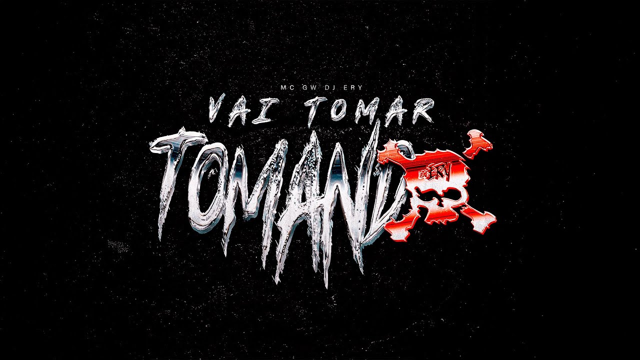 VAI TOMAR TOMANDO - DJ ERY - MC GW - PSYFUNK