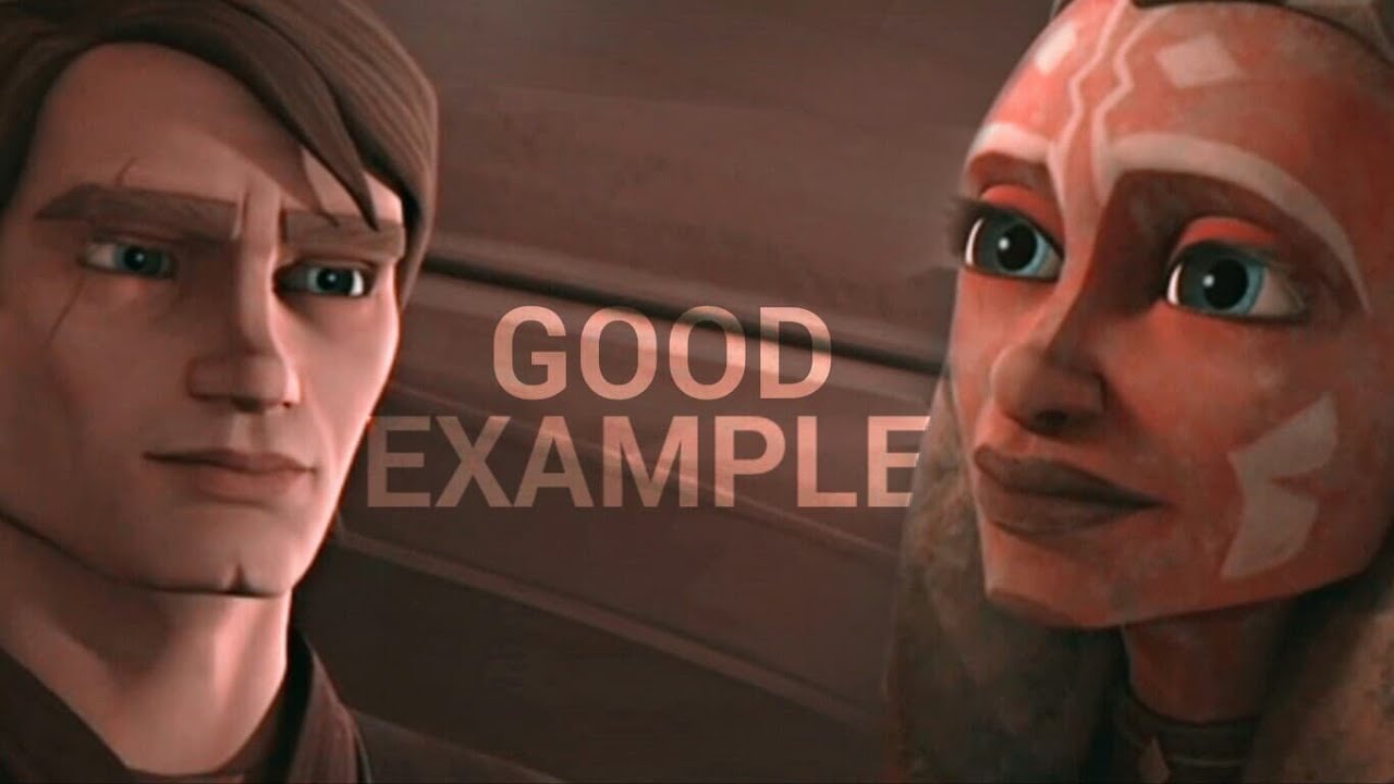 Anakin & Ahsoka | Good Example