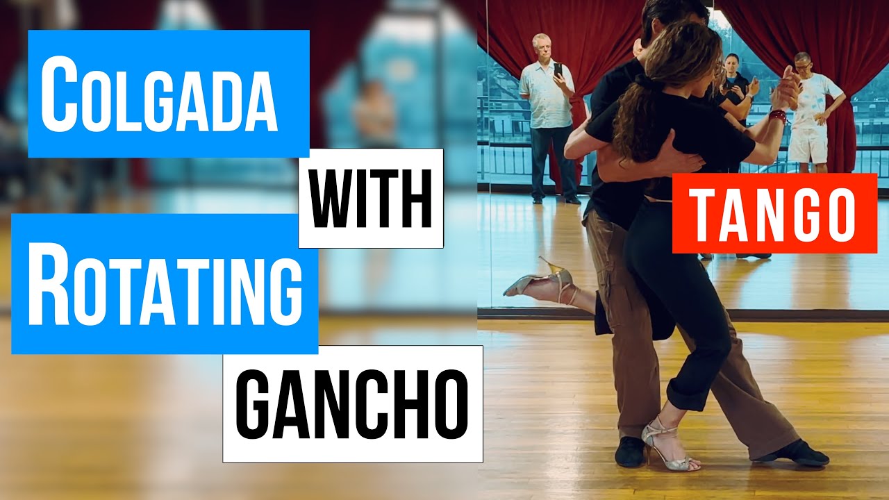 TANGO: Colgada with a Rotating Gancho (05-21-2025)