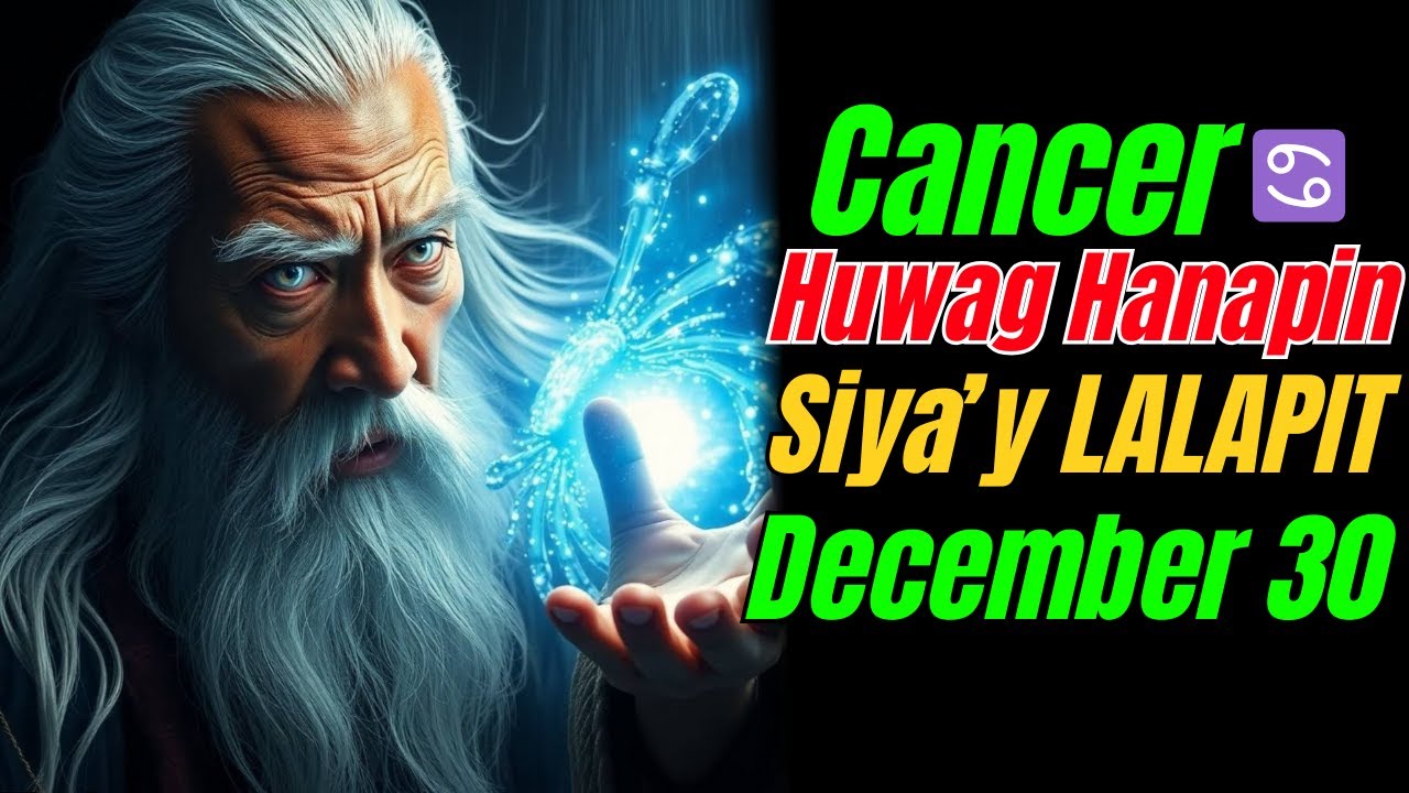 Cancer ♋ : Huwag Mo na Siyang Hanapin — Siya Na Mismo ang Lalapit 🙇‍♂📩