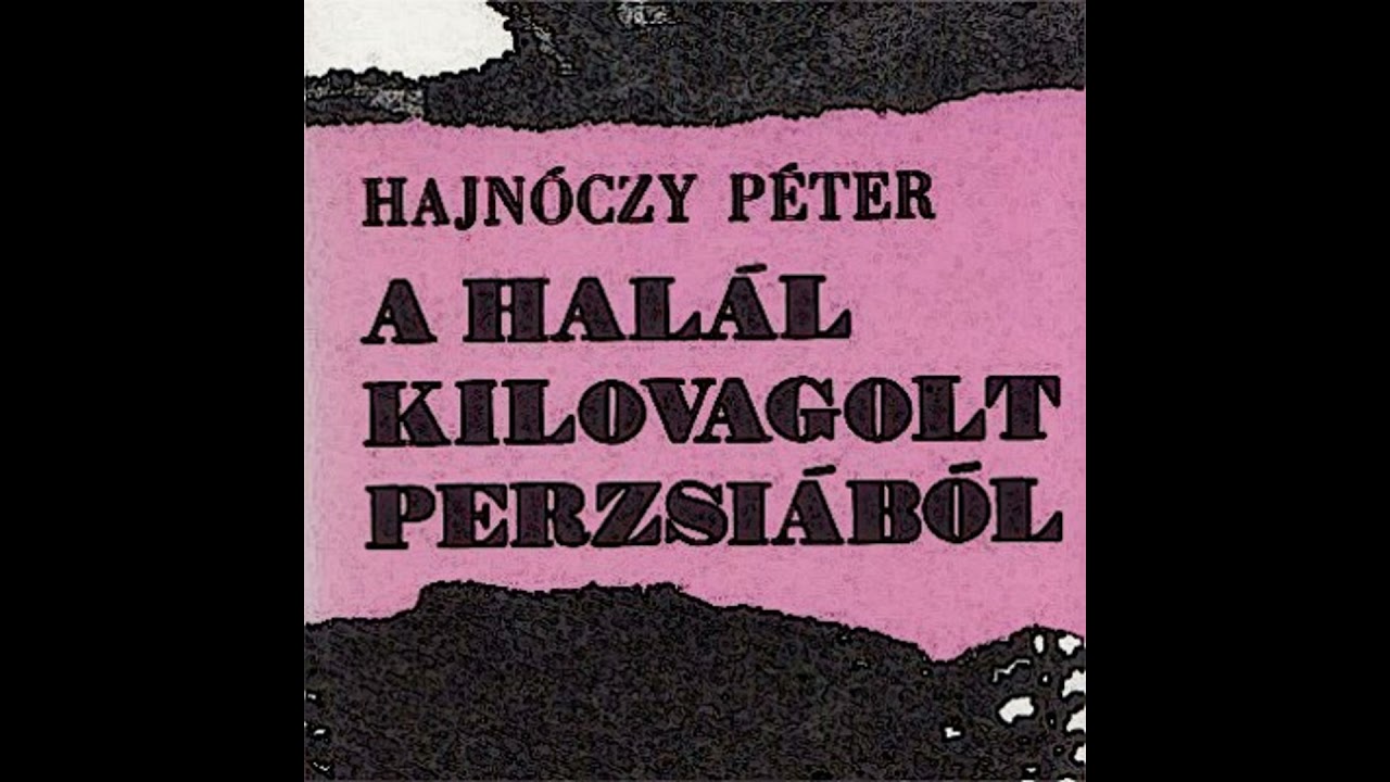 #22 Hajnóczy Péter: A halál kilovagolt Perzsiából