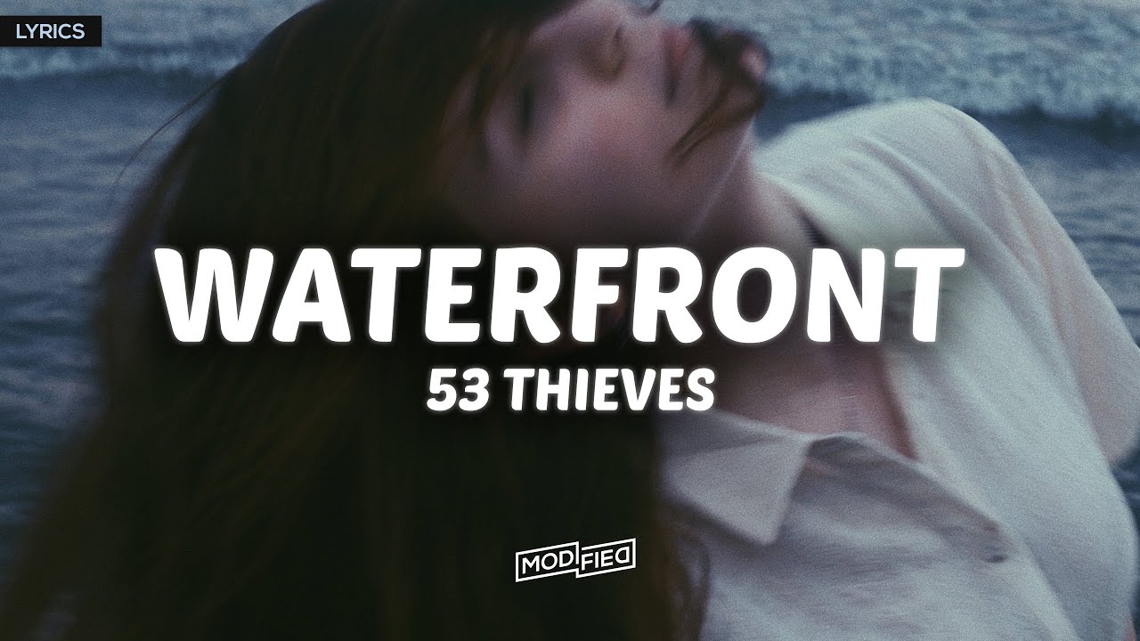 53 Thieves - waterfront (Lyrics)