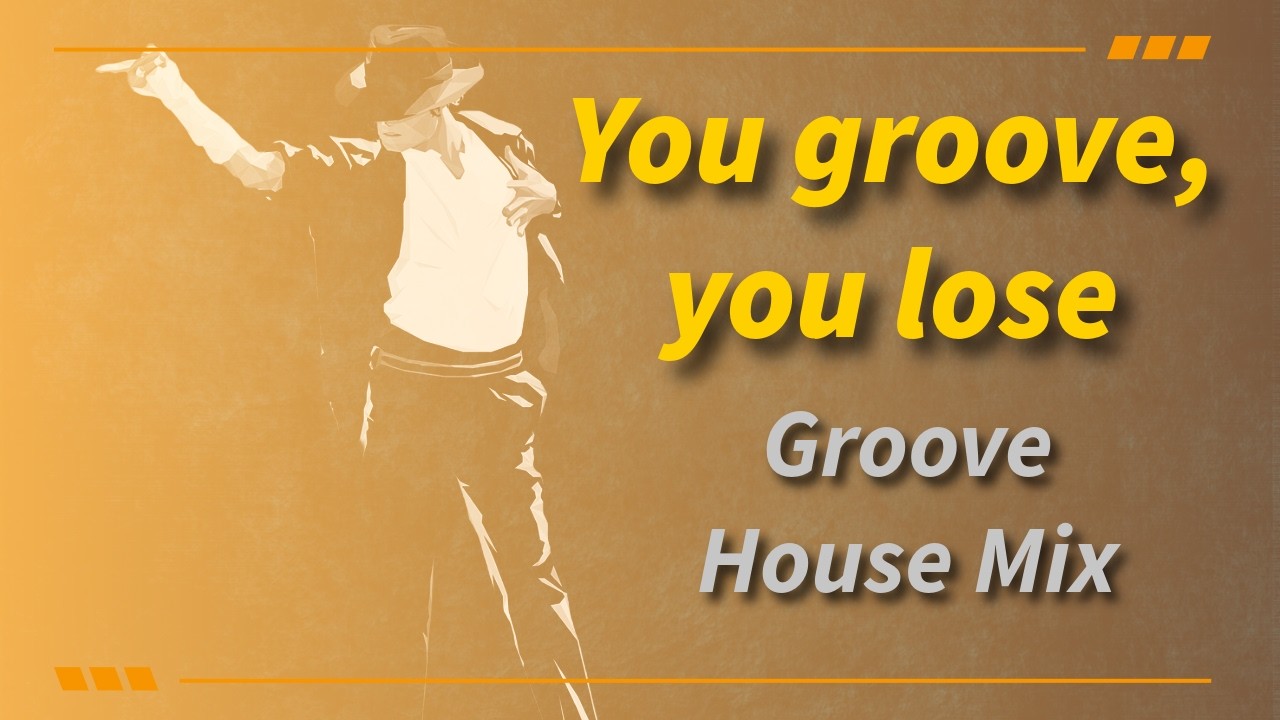 You Groove, You Lose - Groove House Mix