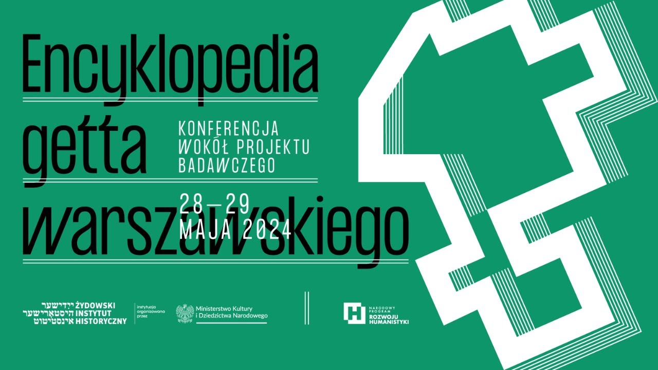Konferencja wok&oacute;ł projektu badawczego &bdquo;Encyklopedia getta warszawskiego&rdquo;   |   Dzień 1