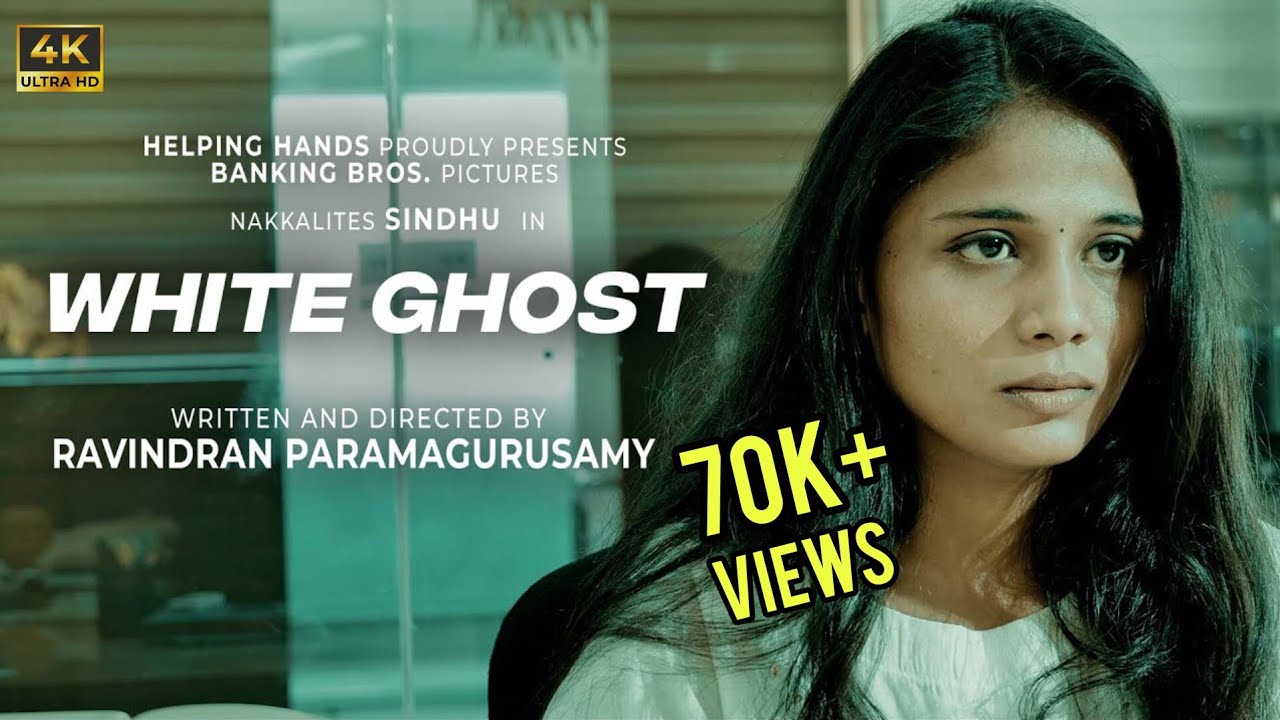 White Ghost - Tamil | 4K | Ravindran Paramagurusamy | Nakkalites Sindhu | Banking Bros. Pictures