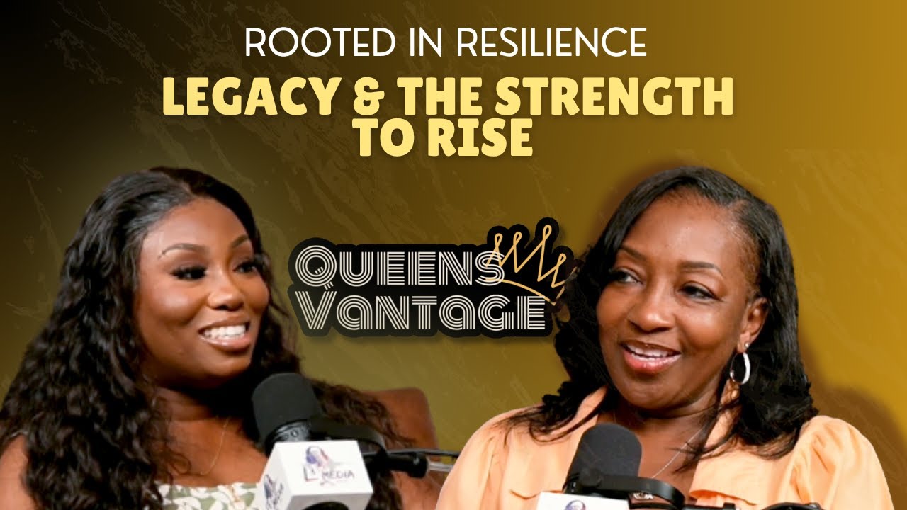 Rooted in Resilience: Legacy & the Strength to Rise