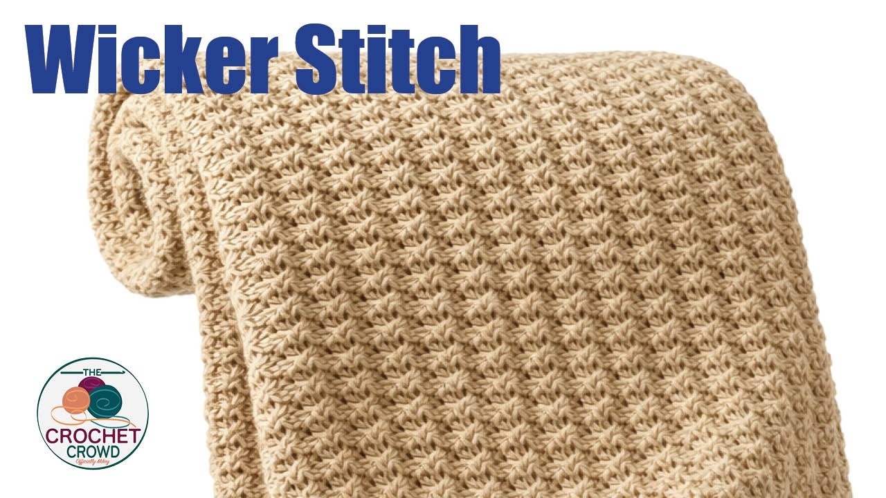Crochet Wicker Stitch Easy Repeating Blanket Tutorial