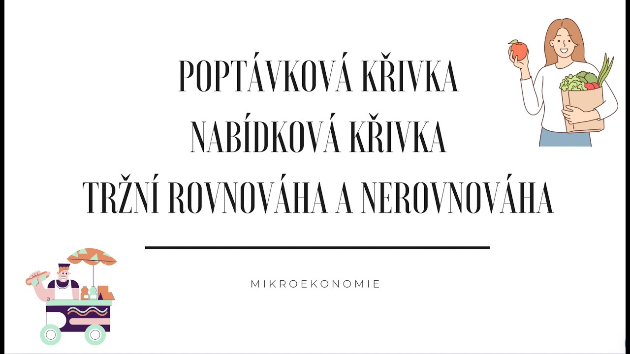 Popt&aacute;vkov&aacute; a nab&iacute;dkov&aacute; křivka, tržn&iacute; rovnov&aacute;ha a nerovnov&aacute;ha | MIKRO A MAKRO JEDNODU&Scaron;E