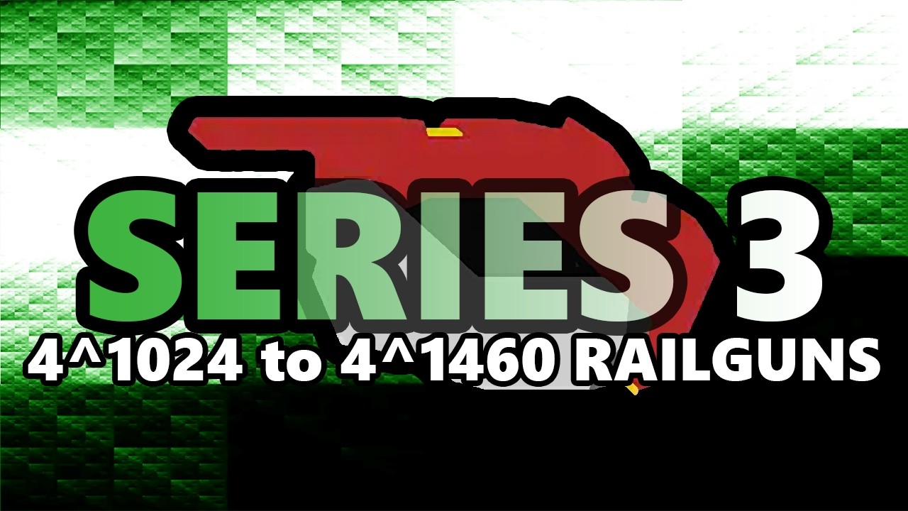 WAR 4 Railgun - SERIES 3 (4^1024 to 4^1460)
