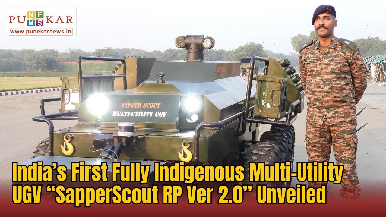 India&rsquo;s First Fully Indigenous Multi-Utility UGV &ldquo;SapperScout RP Ver 2.0&rdquo; Unveiled