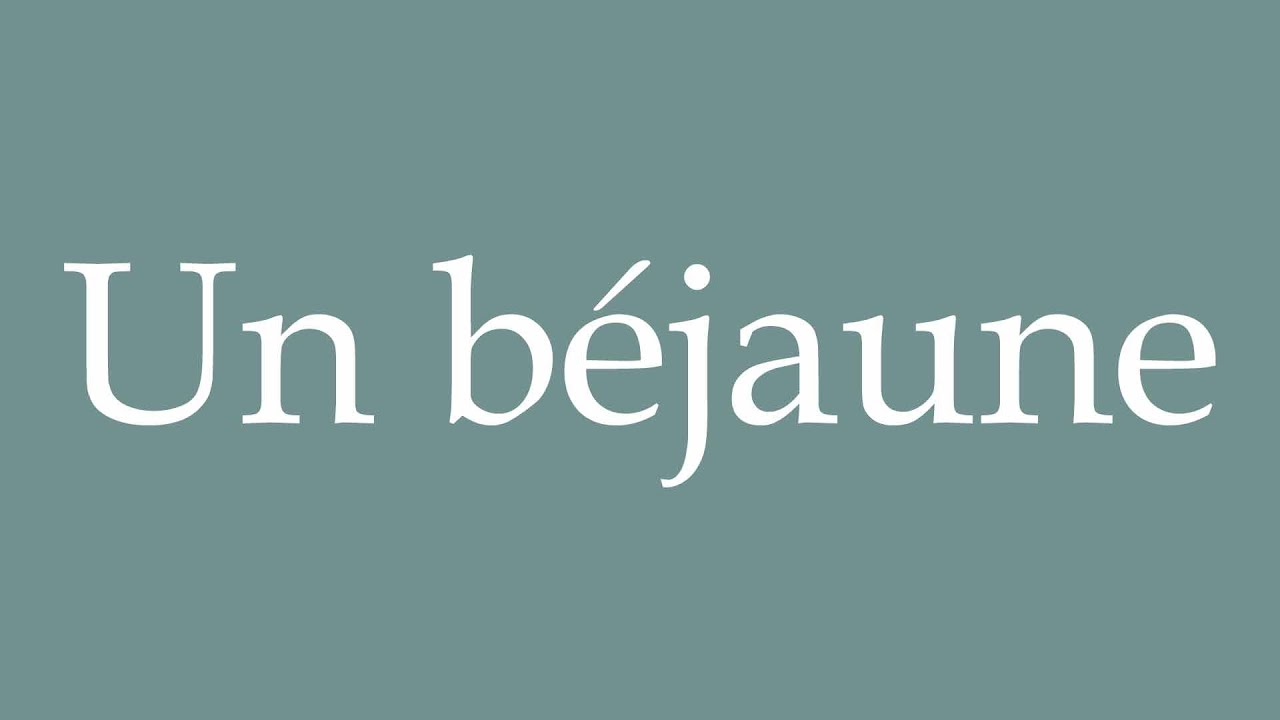 How to Pronounce ''Un b&eacute;jaune'' (A yellow-faced person) Correctly in French