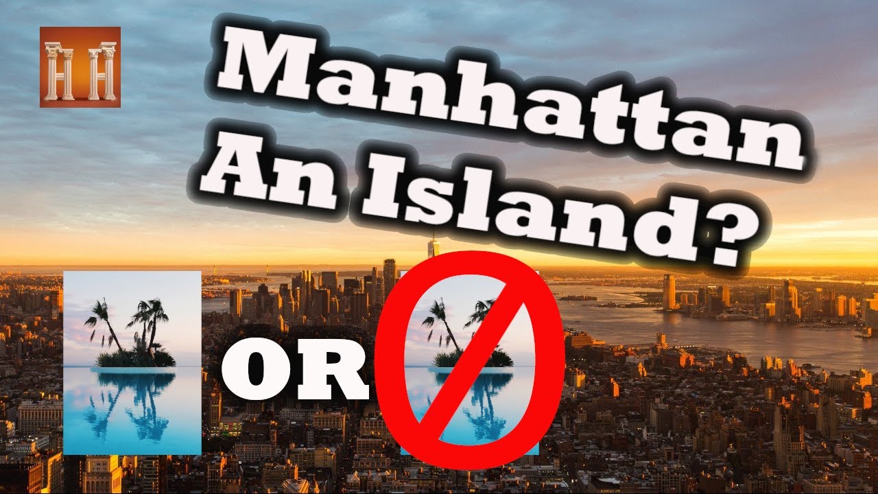 How Manhattan Became an Island and part of the mainland United States of America