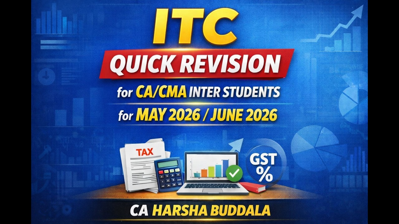 ITC quick revision for CA inter students May 2026 | CMA inter June 2026 - Part 1