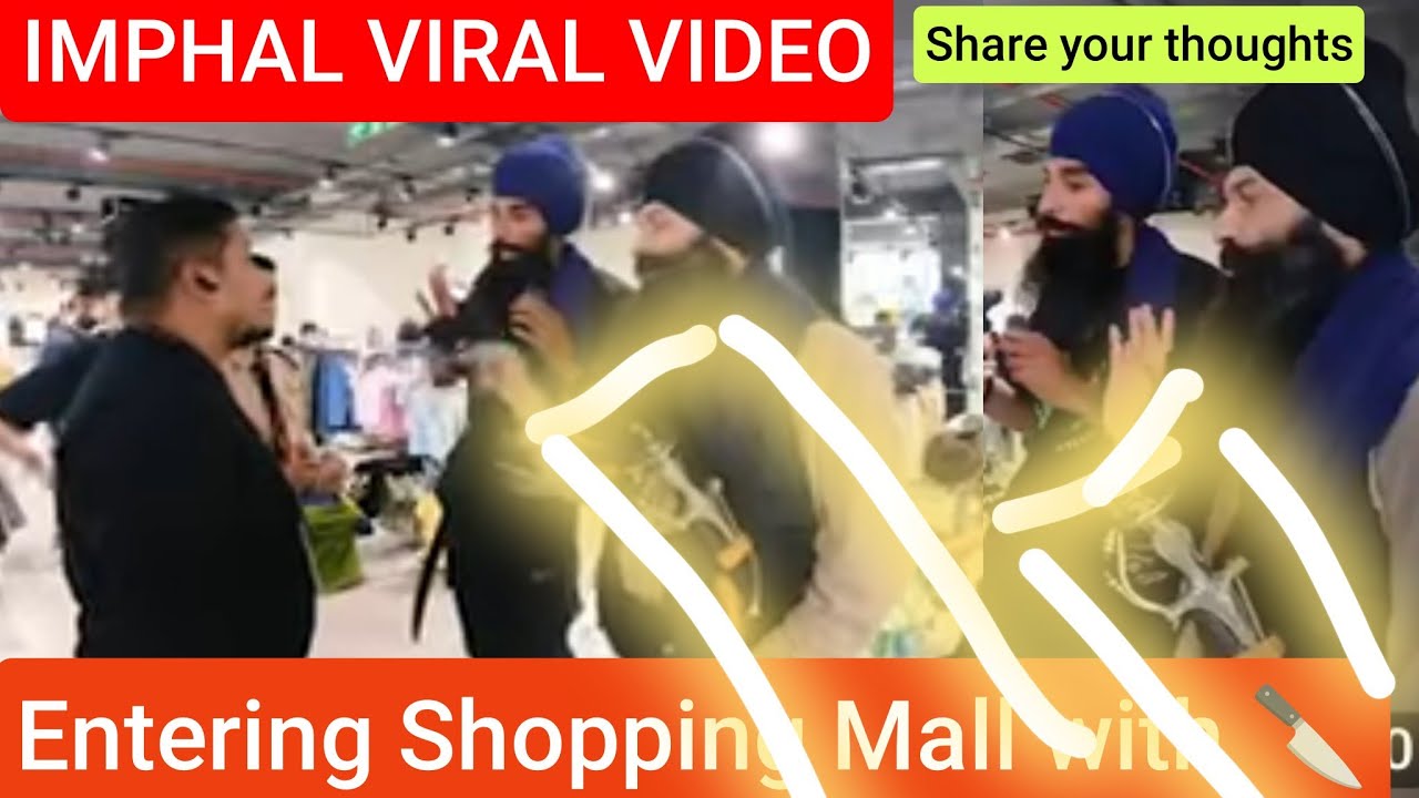 Imphal Viral Video : Sikhs VS Shopping Mall Security / WHO IS RIGHT? 
