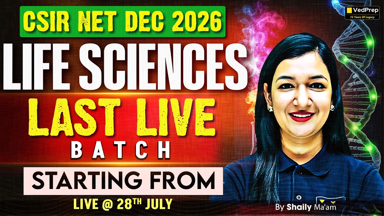 🚨 CSIR NET Dec 2026 Life Sciences | Last LIVE Batch Starts 28th July | Enroll Now | VedPrep CSIR NET