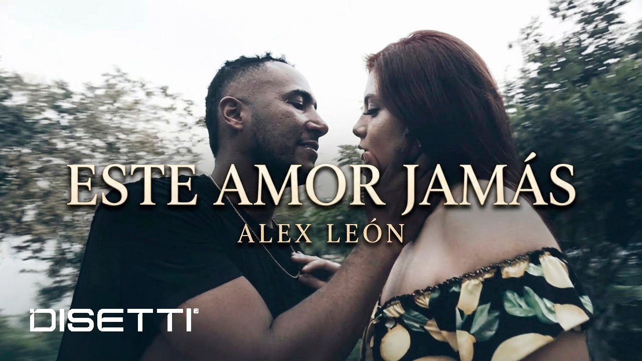 Alex León - Este Amor Jamás (Video Oficial)
