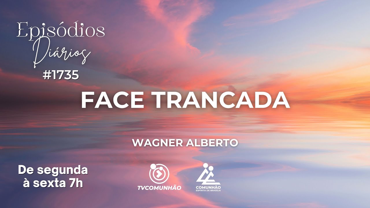 FACE TRANCADA - Wagner Alberto [Episódios Diários #1735]