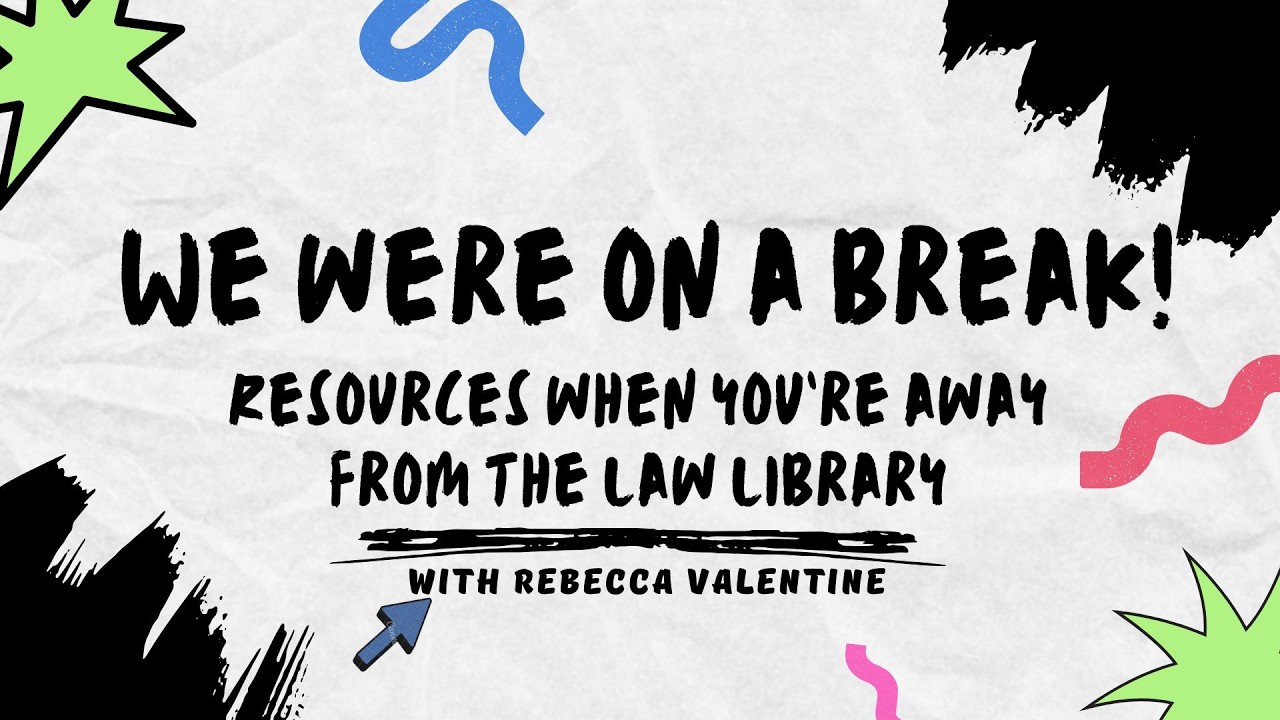 Resources when you're away from the Law Library