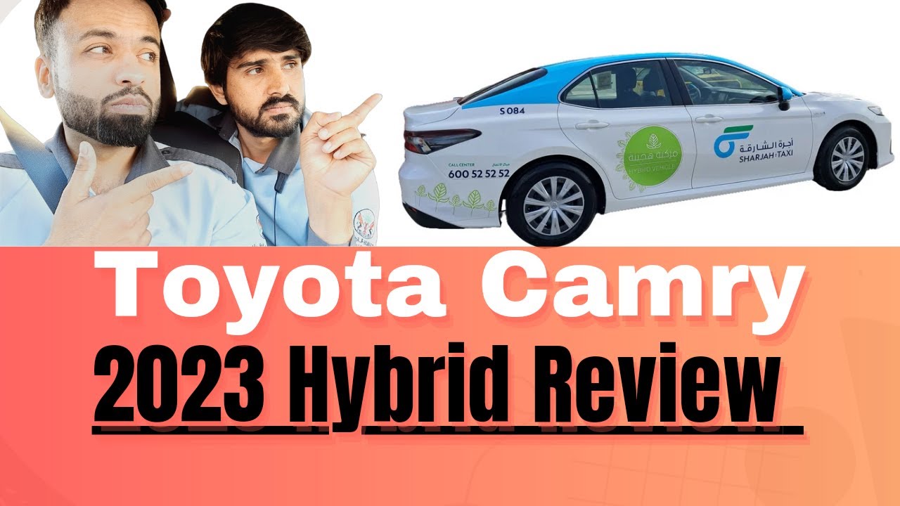 Sharjah Taxi Ki (TOYOTA CAMRY HYBRID 2023) Ka Review.