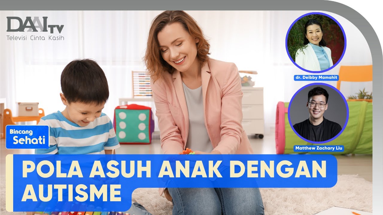 Pola Asuh Anak dengan Autisme | Bincang Sehati