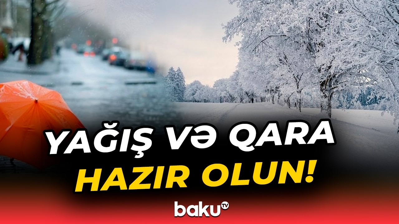 Bakıda və bölgələrdə gözlənilən hava şəraiti - Baku TV