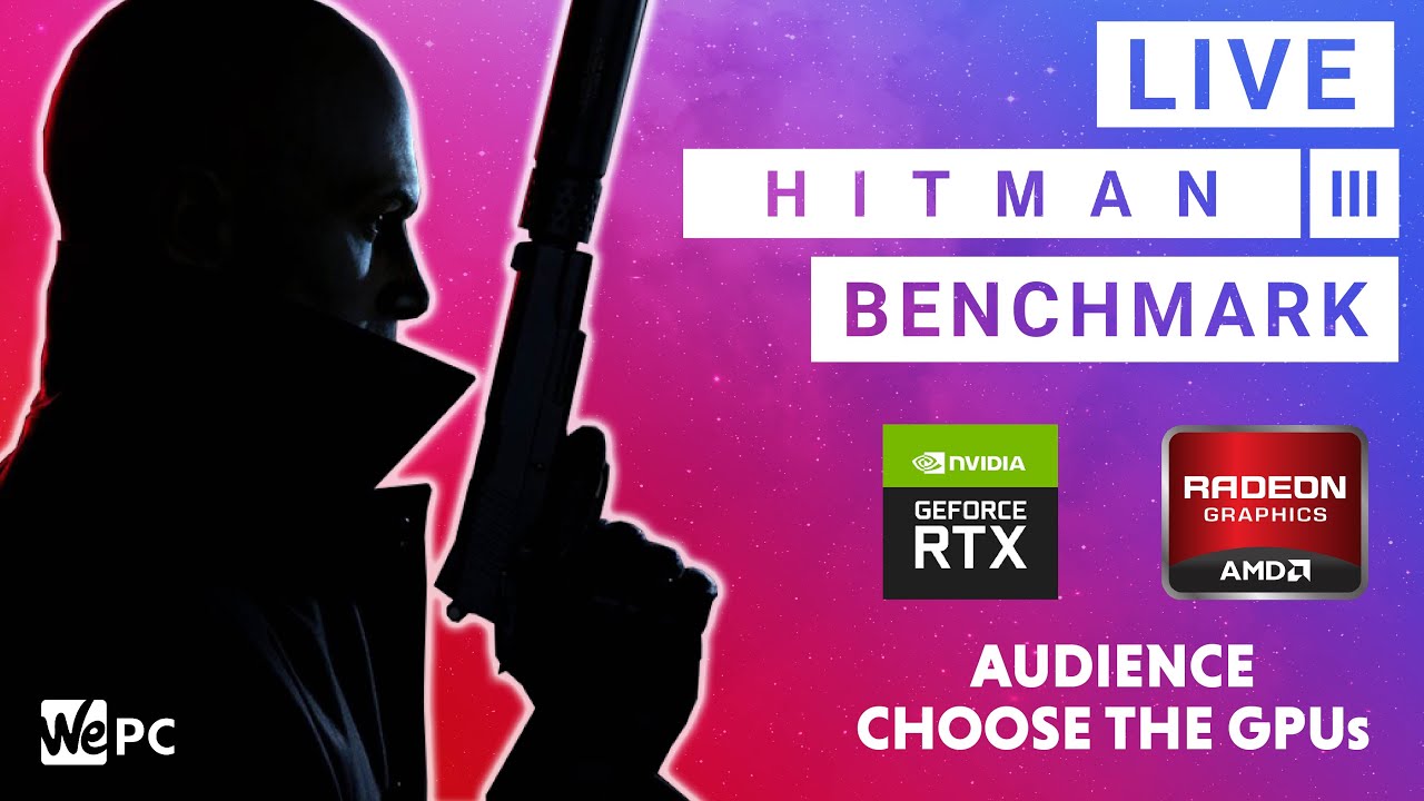 Hitman 3 Benchmark | Live Audience Choose the GPUs We Test!