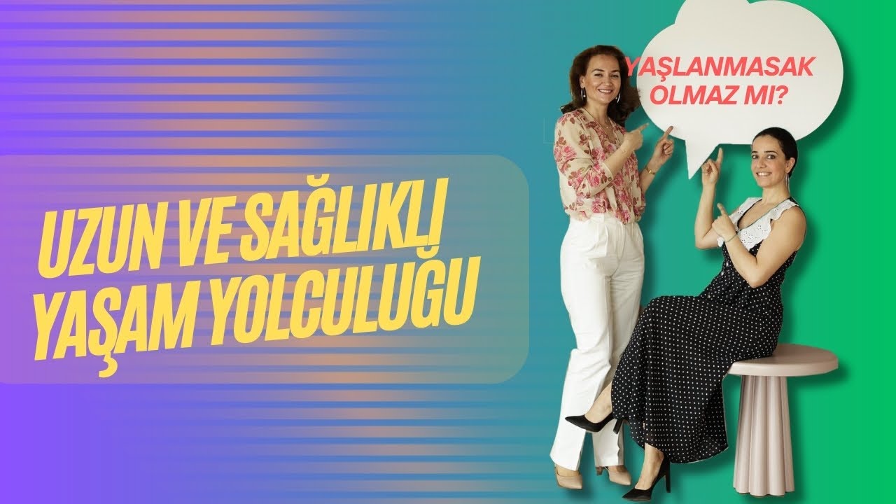 Biz Bu Yola Nasıl Girdik? Op. Dr. Pınar TÜRK ve Op. Dr. Gülden ÖZDEN'in Longevity Yolculuğu