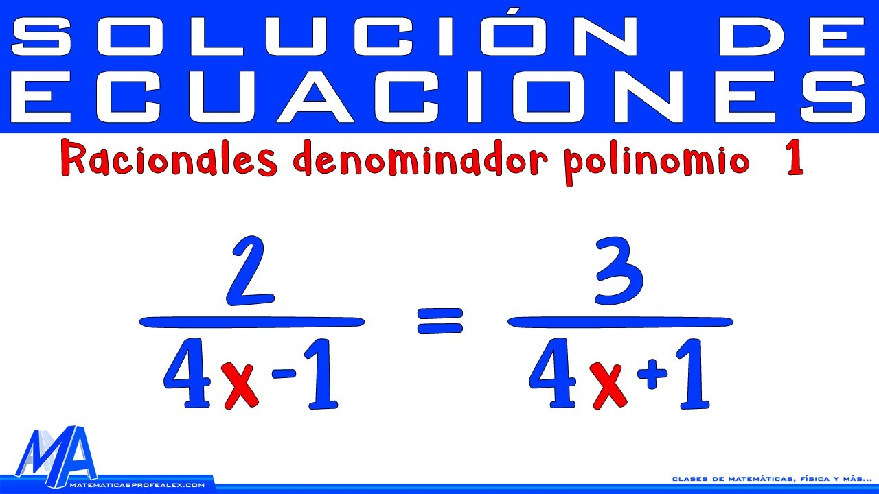 Ecuaciones Racionales con denominador polinomio | Ejemplo 1