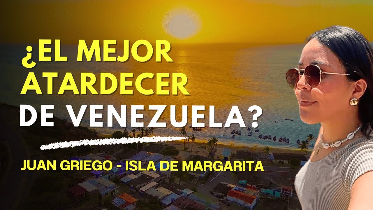 ¿El mejor ATARDECER De VENEZUELA? JUAN GRIEGO - ISLA DE MARGARITA
