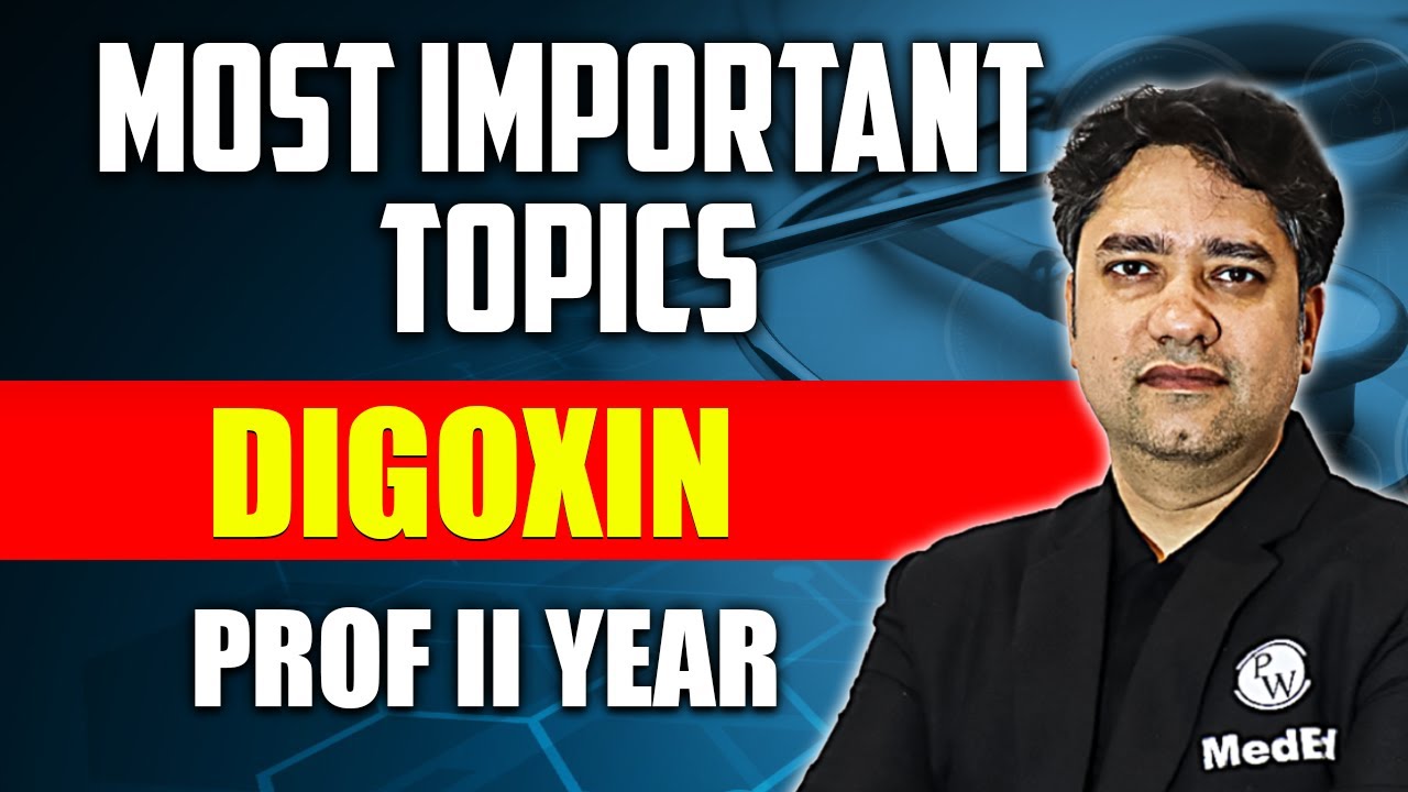 Digoxin: Pharmacology | Most Important Topics | Dr. Ankit Kumar | PW MedEd