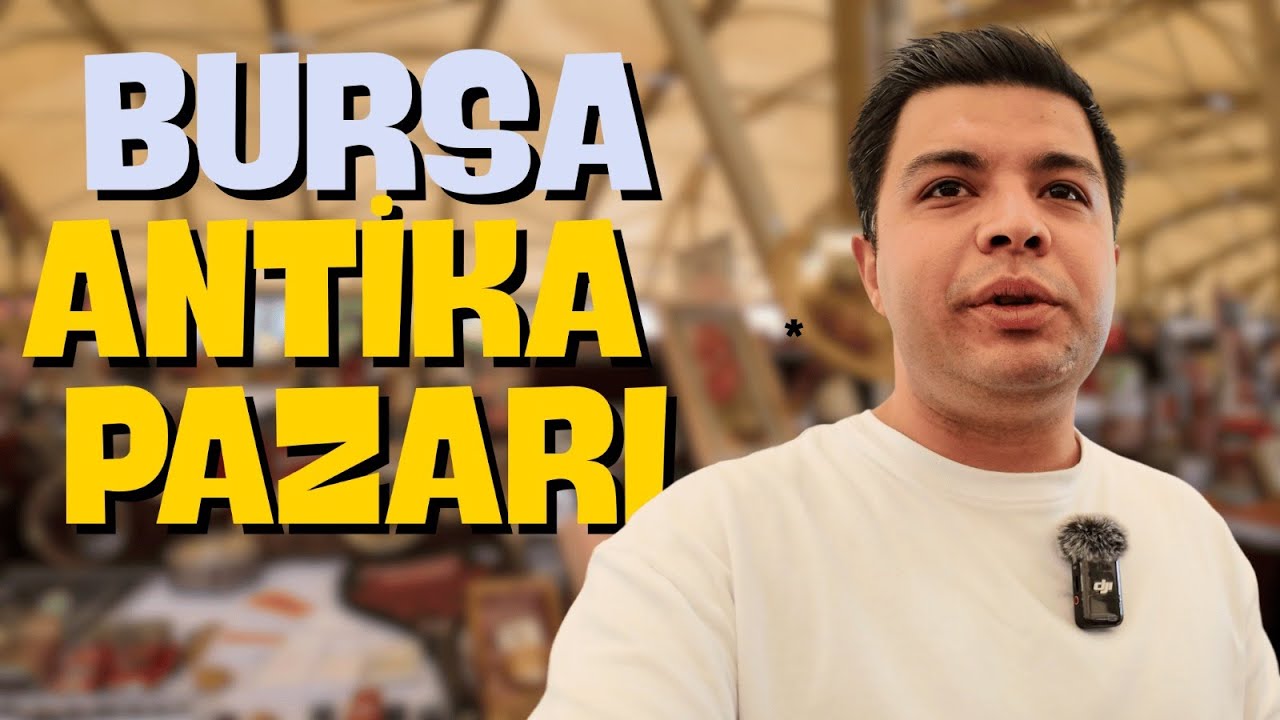 Bursa'da Her Ay Kurulan Antika Pazarı | Agora Çarşı'da Neler Var?