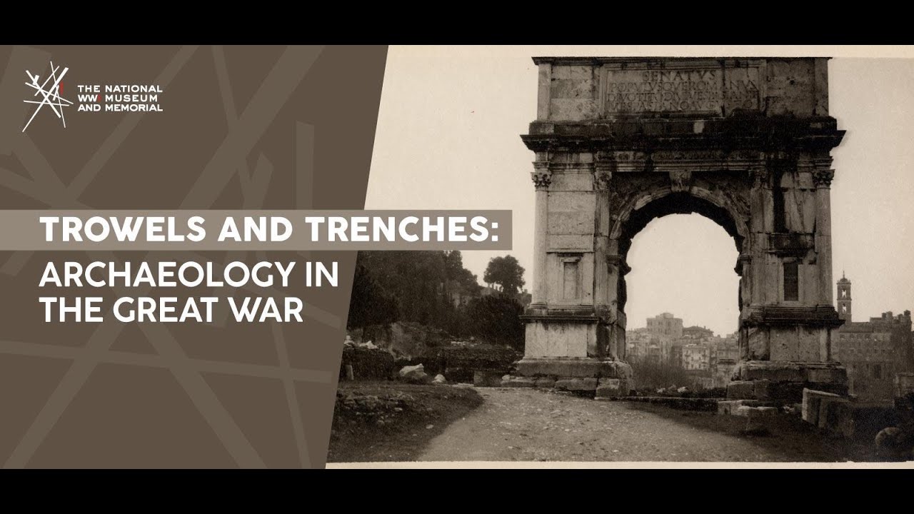 Trowels and Trenches: Archaeology in the Great War - Clive Harris