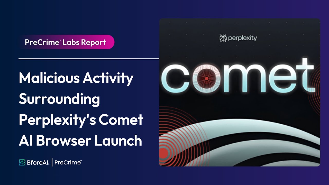 PreCrime Labs Report Digest: Malicious Activity Surrounding Perplexity's Comet Browser Launch