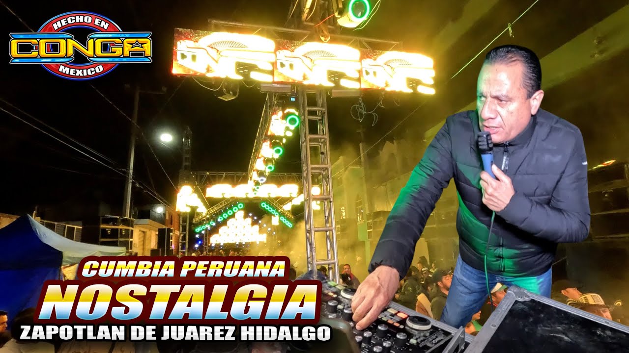 Cumbia Peruana !! NOSTALGIA - SONIDO LA CONGA - ZAPOTLAN DE JUAREZ HGO - BAILA COMO PUEDAS 2025